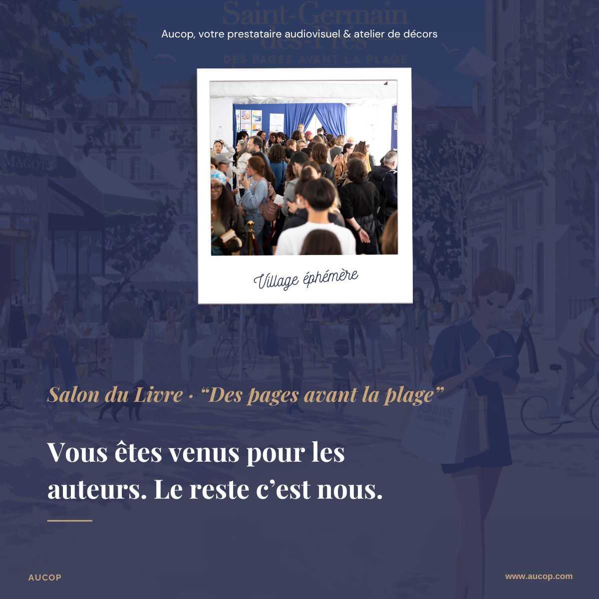 aucop-03-village-ephemere-public-salon-du-livre-saint-germain-des-pres AUCOP au Salon du Livre Saint-Germain-des-Prés : le public dans le village éphémère de structures monté par AUCOP.