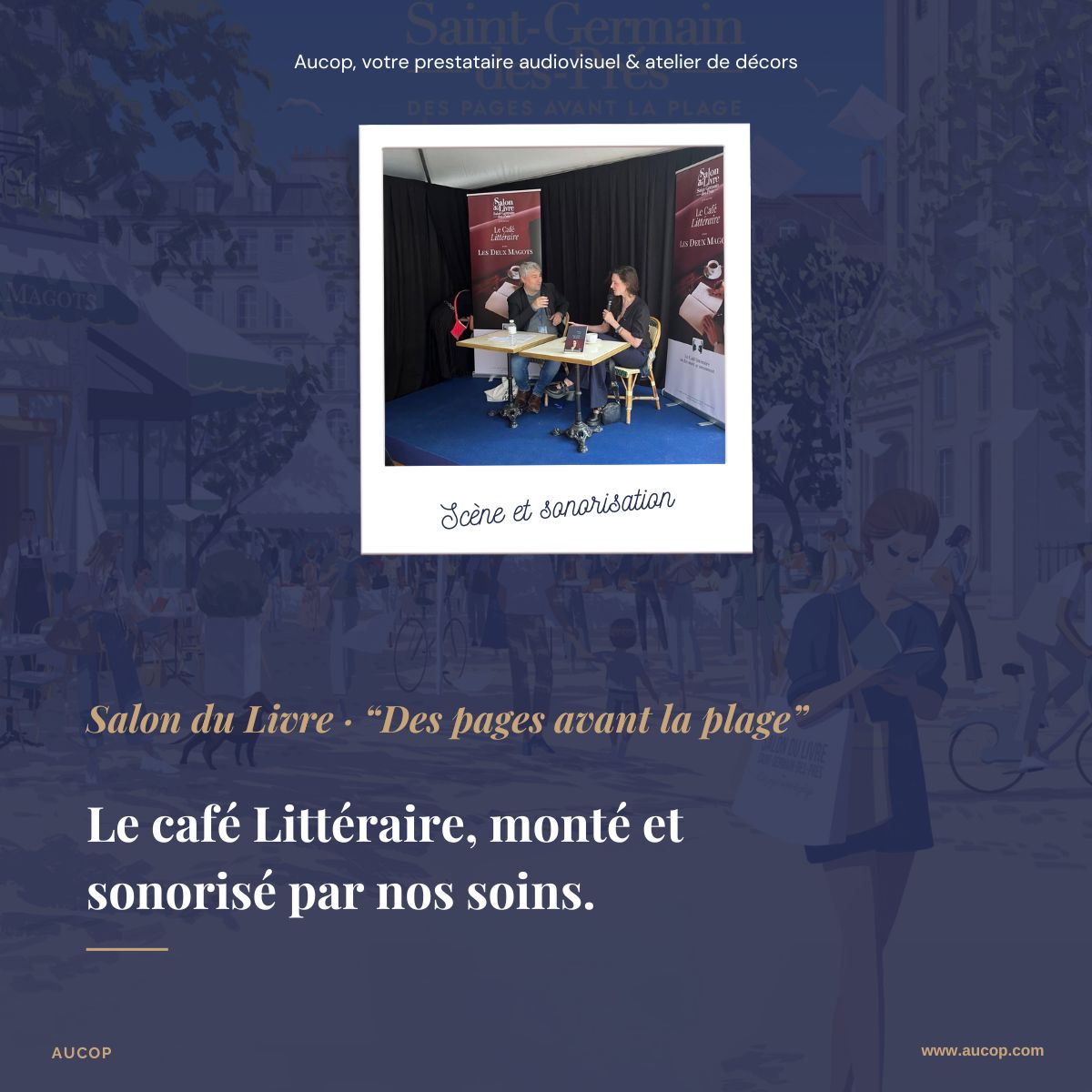 aucop-04-cafe-litteraire-scene-sonorisation-salon-du-livre-saint-germain-des-pres AUCOP au Salon du Livre Saint-Germain-des-Prés : la scène du Café Littéraire, montée et sonorisée par AUCOP.